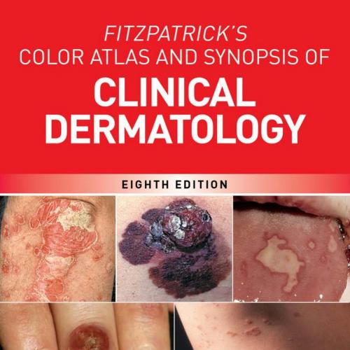 Fitzpatrick's Color Atlas and Synopsis of Clinical Dermatology 8th - WWW.YUTOU.ORG