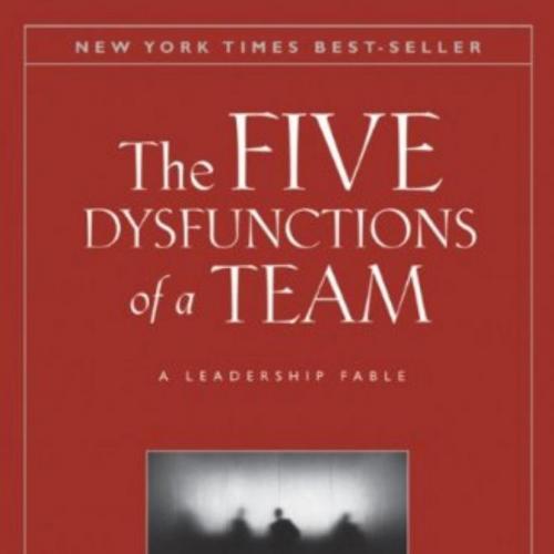 Five Dysfunctions of a Team A Leadership Fable (J-B Lencioni Series), The
