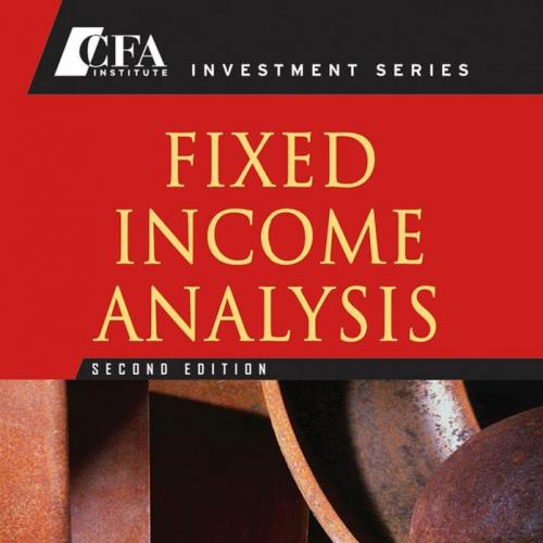 Fixed Income Analysis (CFA Institute Investment Series) 2nd edition