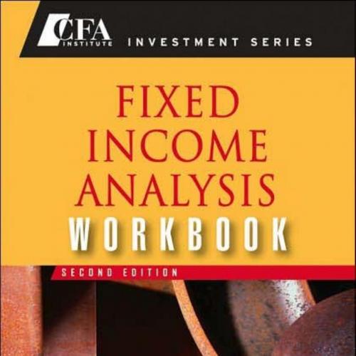 Fixed Income Analysis,Workbook (CFA Institute Investment Series,2nd edition