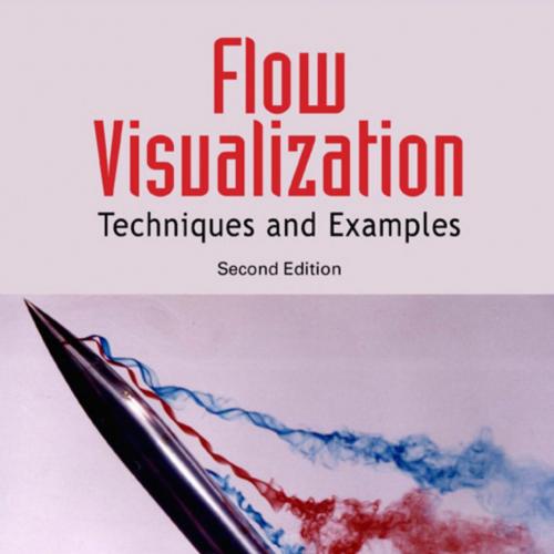 Flow Visualization_ Techniques And Examples (2nd Edition) - Lim, T. T.,Smits, Alexander J_