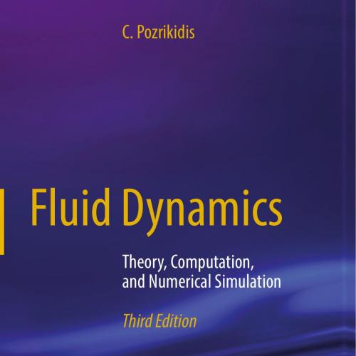 Fluid Dynamics Theory, Computation, and Numerical Simulation 3rd