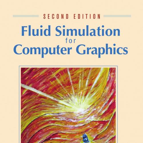Fluid Simulation for Computer Graphics, Second Edition - Bridson, Robert