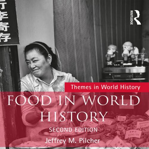 Food in World History (Themes in World History)