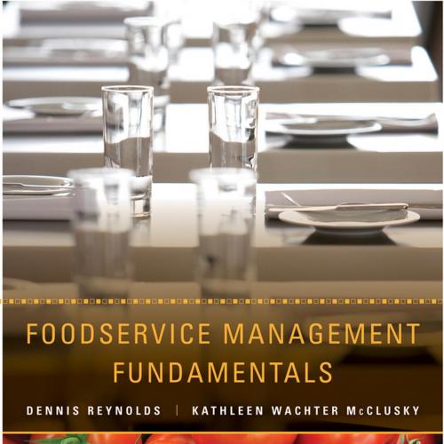 Foodservice Management Fundamentals by Dennis Reynolds - Dennis Reynolds & Kathleen Wachter McClusky