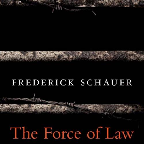 Force of Law, The - Frederick Schauer