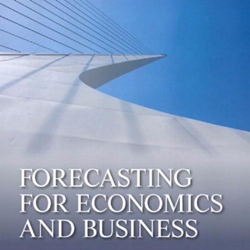 Forecasting for Economics and Business 1st by Gloria Gonzale