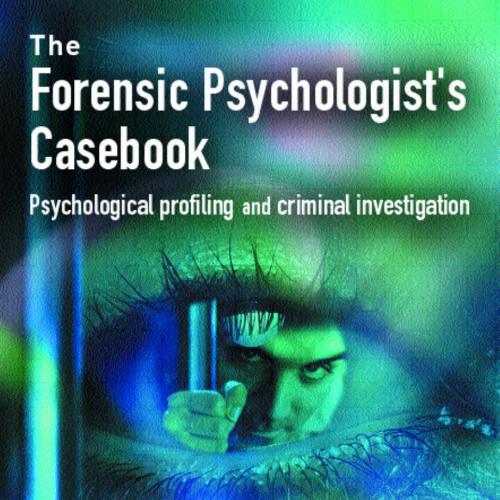 Forensic Psychologists Casebook- Psychological Profiling and Criminal Investigation - Wei Zhi