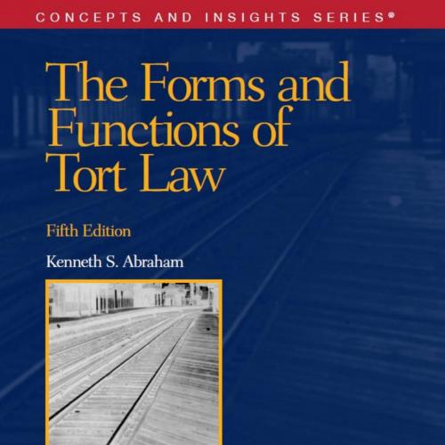 Forms and Functions of Tort Law (Concepts and Insights), The - Kenneth Abraham