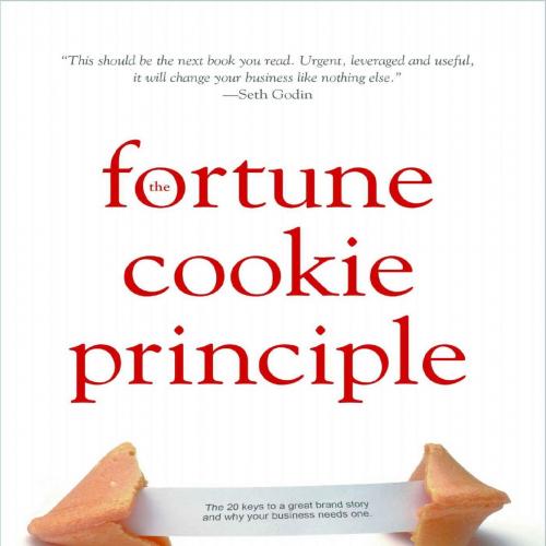 Fortune Cookie Principle _ The 20 Keys to a Great Brand Story and Why Your Business Needs One., The