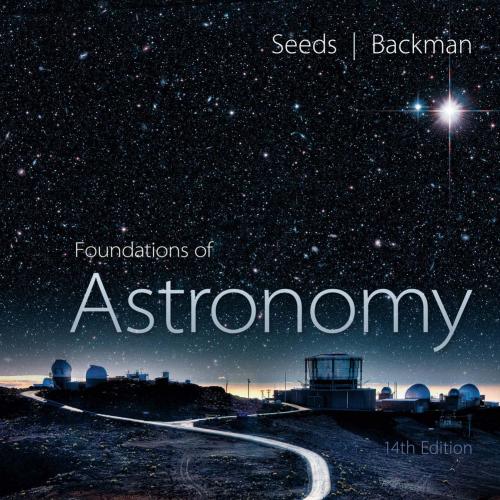 Foundations of Astronomy 14th Edition Michael A. Seeds - Wei Zhi