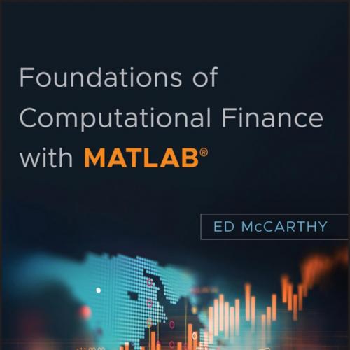 Foundations of Computational Finance with MATLAB - Ed McCarthy