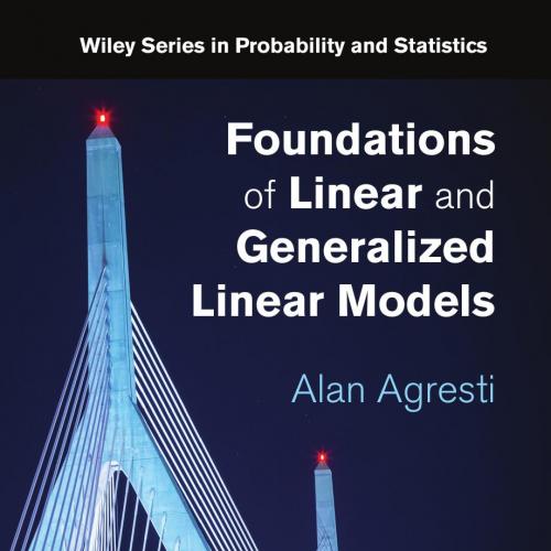 Foundations of Linear and Generalized Linear Models 1