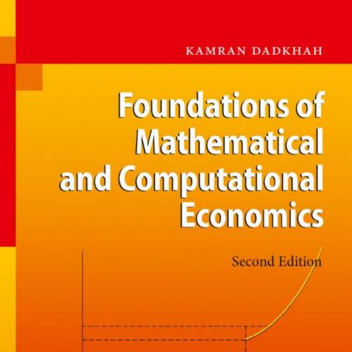 Foundations of Mathematical and Computational Economics - Kamran Dadkhah