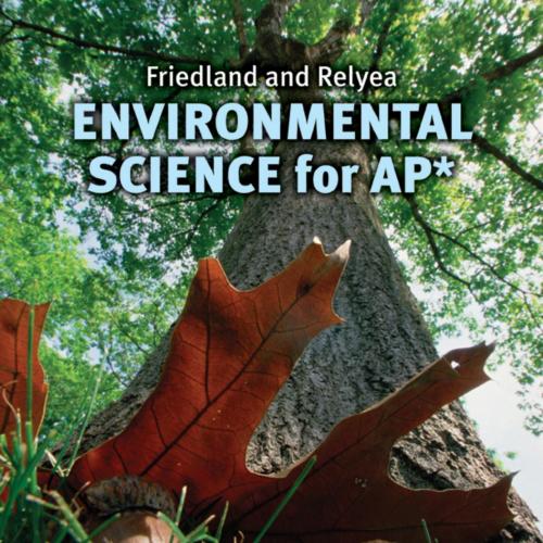 Friedland and Relyea Environmental Science for AP by Andrew Friedland