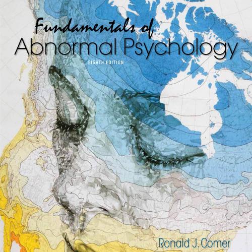 Fundamentals of Abnormal Psychology_ Eighth Edition-Ronald J. Comer