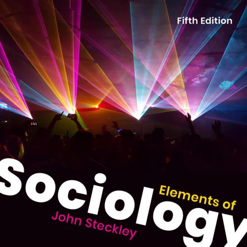 Elements of Sociology A Critical Canadian Introduction 5th Edition by John Steckley 120Yuan