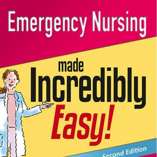 Emergency Nursing Made Incredibly Easy! 2nd - Lippincott Williams & amp; Wilkins