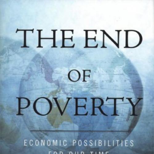 End of Poverty Economic Possibilities for Our Time, The - GL