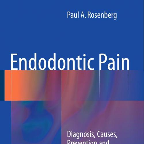 Endodontic Pain-Diagnosis, Causes, Prevention and Treatment - Wei Zhi