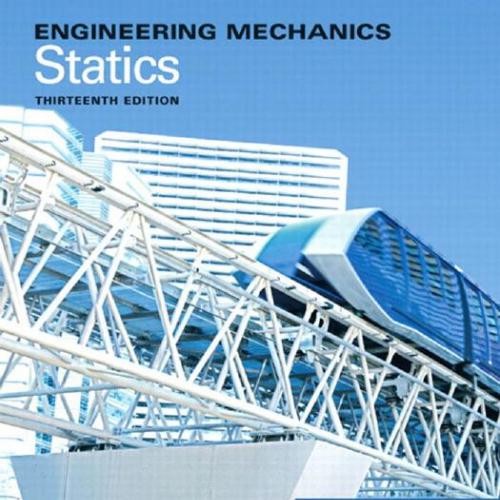 Engineering Mechanics Statics, 13th Edition by Hibbeler