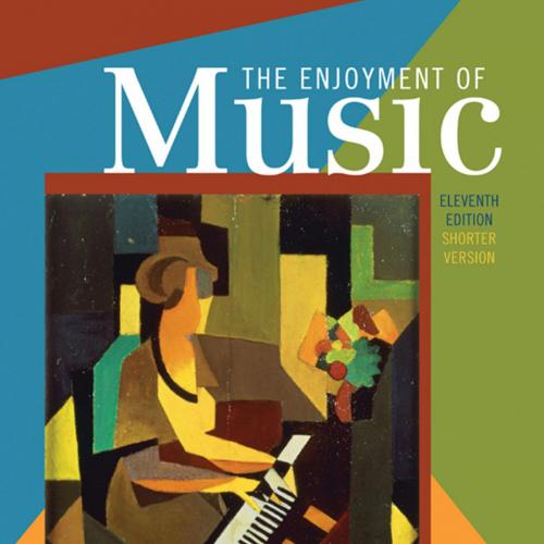 Enjoyment of Music Shorter Eleventh Edition, The