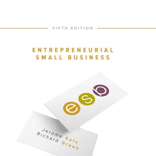 Entrepreneurial Small Business by Katz 5th Edition