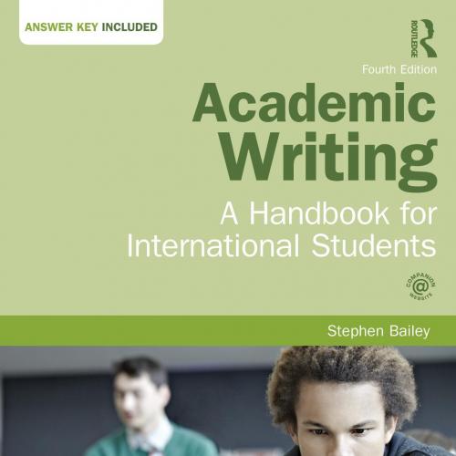 Academic Writing A Handbook for International Students 4th Edition - Bailey, Stephen