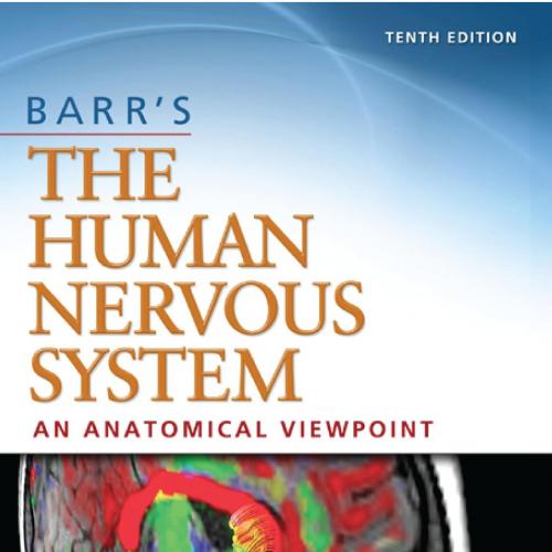 Barr's The Human Nervous System An Anatomical Viewpoint, 10th Edition