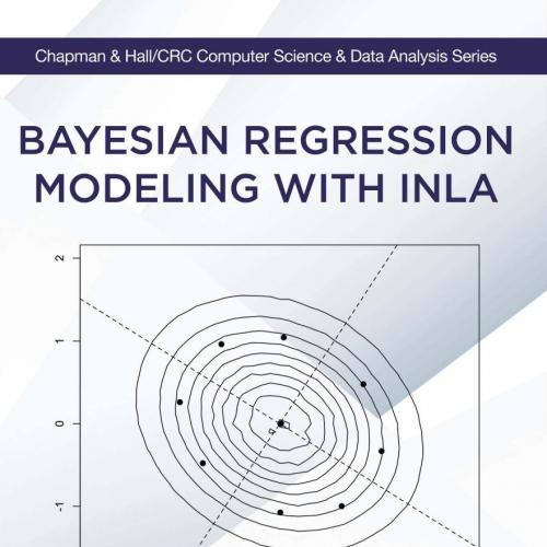 Bayesian Regression Modeling with Inla - XIAOFENG WANG,YU RYAN YUE,JULIAN J. FARAWAY