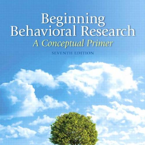 Beginning Behavioral Research A Conceptual Primer 7th Edition