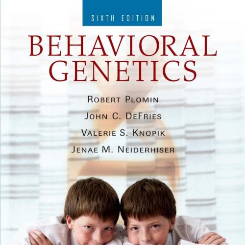 Behavioral Genetics, Sixth Edit by Robert Plomin