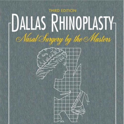 Dallas Rhinoplasty Nasal Surgery by the Masters, Third Edition