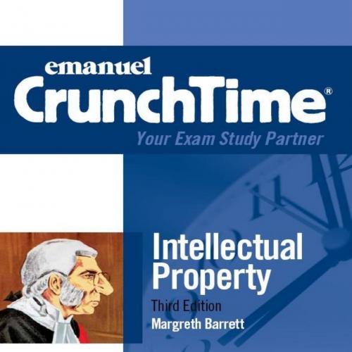 Emanuel CrunchTime for Intellectual Property (Emanuel CrunchTime Series) 3rd Edition