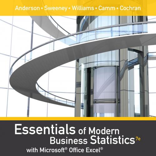 Essentials of Modern Business Statistics with Microsoft Office Excel 7th Edition by David R. Anderson