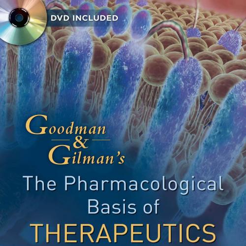 Goodman and Gilman's The Pharmacological Basis of Therapeutics, 12th Edition