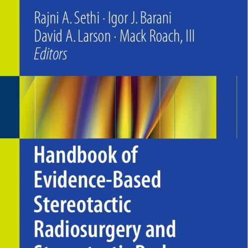 Handbook of Evidence-Based Stereotactic Radiosurgery and Stereotactic Body Radiotherapy-Wei Zhi