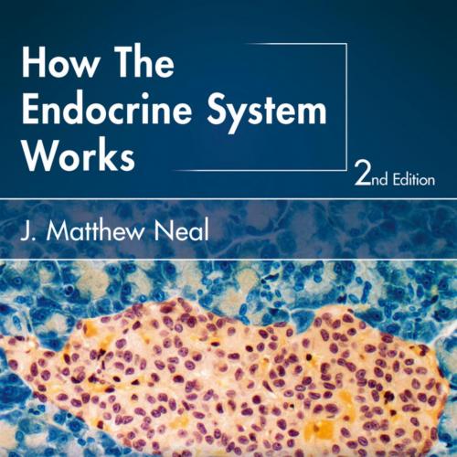 How the Endocrine System Works 2e-J Matthew Neal