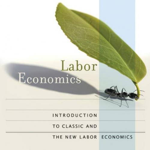 Labor Economics Introduction to Classic & the New