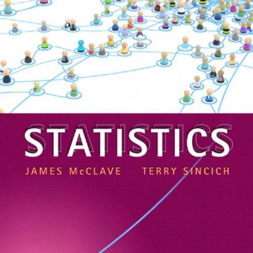 Statistics 12th Edition by James T McClave and Terry Sinc