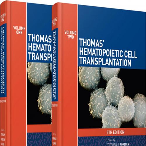Thomas’ Hematopoietic Cell Transplantation - Stephen J. Forman, Robert S. Negrin, Joseph Antin & Frederick R. Appelbaum