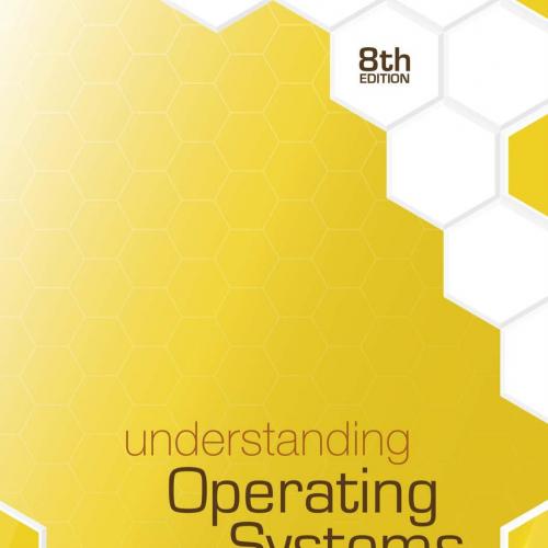 Understanding Operating Systems, 8th ed_