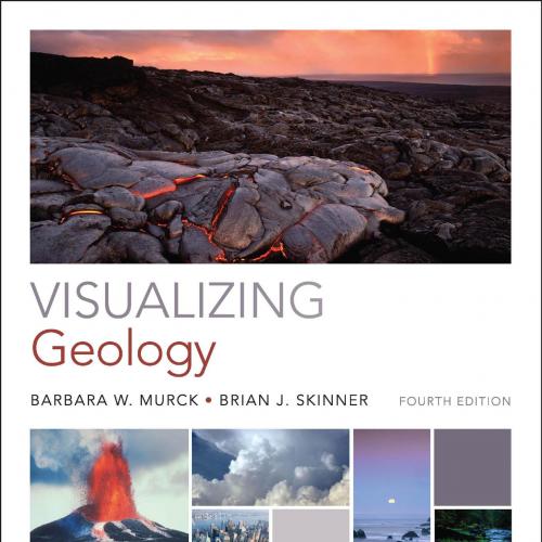 Visualizing Geology_ Fourth Edition