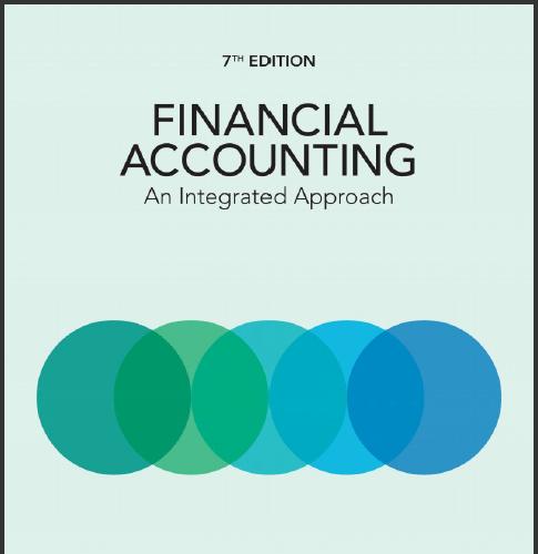 (TB)Financial Accounting_ An Integrated Approach, 7th Edition.zip