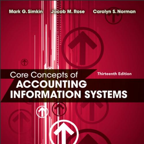 (Test Bank)Core Concepts of Accounting Information Systems 13e by Simkin.rar