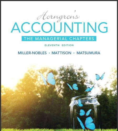 (Solution Manual)Horngren's Accounting The Managerial Chapters 11th Edition by Miller Nobles.zip