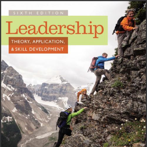 (Test Bank)Leadership Theory, Application, & Skill Development, 6th Edition.zip