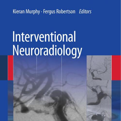 Interventional Neuroradiology (Techniques in Interventional Radiology) 2014th Edition