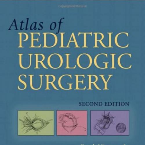 Hinman's Atlas Of Pediatric Urologic Surgery 2nd Edition