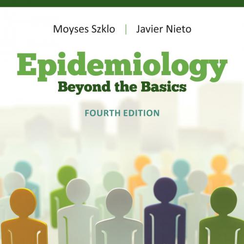 Epidemiology Beyond the Basics 4th Edition by Moyses Szklo